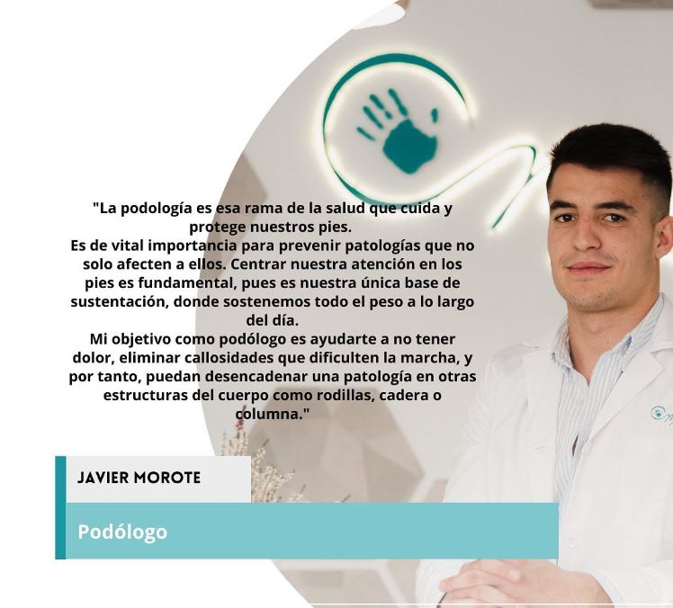 La podología es esa rama de la saludo que cuida y protege nuestros pies. Es de vital importancia para prevenir patologías que no sólo afecten a ellos. Centrar nuestra atención en los pies es fundamental, pues es nuestra única base se sustentación, donde sostenemos todo el peso a lo largo del día. Mi objetivo como podólogo es ayudarte a no tener dolor, eliminar callosidades que dificulten la marcha, y por tanto, puedan desencadenar una patología en otras estructuras del cuerpo como rodillas, cadera o columna.